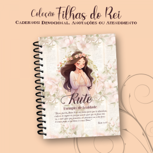 Caderno Rute - Coleção Filhas do Rei Capa Dura 15x21cm Miolo Colorido Laminação Fechamento em Espiral 96 Folhas (192 Páginas)